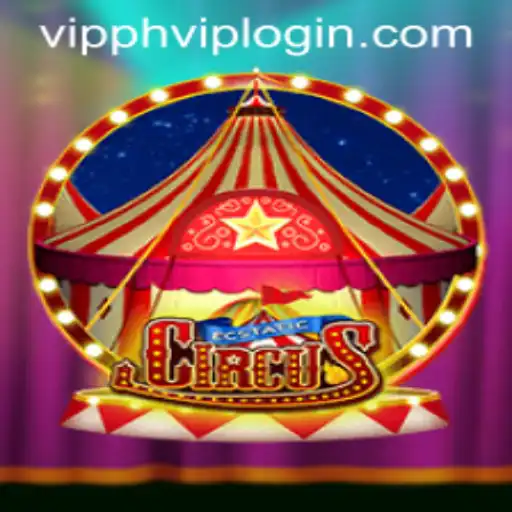 EcstaticCircus: An Engaging Experience with VIPPH VIP LOGIN