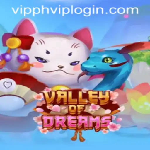 Exploring the Magic of ValleyofDreams: Your Ultimate Guide to VIPPH VIP LOGIN